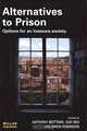 Alternatives to Prison: Options for an Insecure Society, Edited by Anthony Bottoms, Sue Rex and Gwen Robinson 