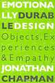 Emotionally Durable Design: Objects, Experiences & Empathy, Jonathan Chapman 