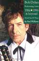 Bob Dylan: Performing Artist: 1986-1990 and Beyond: Mind Out Of Time, Paul Williams 