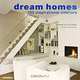 Dream Homes: 100 Inspirational Interiors, Andreas Von Einsiedel, Johanna Thornycroft 