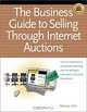 The Business Guide to Selling Through Internet Auctions, Nancy L. Hix 