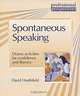 Spontaneous Speaking: Drama Activities for Confidence and Fluency, David Heathfield 