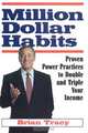 Million Dollar Habits: Proven Power Practices to Double and Triple Your Income, Brian Tracy 