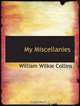My Miscellanies, William Wilkie Collins 