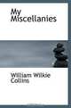 My Miscellanies, William Wilkie Collins 