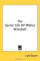 The Secret Life Of Walter Winchell, Lyle Stuart 