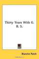 Thirty Years With G. B. S., Blanche Patch 