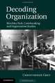 Decoding Organization: Bletchley Park, Codebreaking and Organization Studies, Christopher Grey 