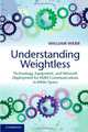 Understanding Weightless: Technology, Equipment, and Network Deployment for M2M Communications in White Space, William Webb 