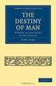 The Destiny of Man: Viewed in the Light of his Origin (Cambridge Library Collection - Religion), John Fiske 