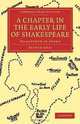 A Chapter in the Early Life of Shakespeare: Polesworth in Arden (Cambridge Library Collection - Literary Studies), Arthur Gray 