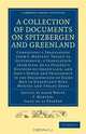 A Collection of Documents on Spitzbergen and Greenland: Comprising a Translation from F. Martens