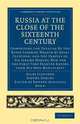 Russia at the Close of the Sixteenth Century: Comprising the Treatise Of the Russe Common Wealth by Giles Fletcher, and the Travels of Sir Jerome Horsey; ... Library Collection - Travel and Exploration), Giles Fletcher, Jerome Horsey 