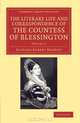 The Literary Life and Correspondence of the Countess of Blessington (Cambridge Library Collection - Literary Studies) (Volume 2), Richard Robert Madden, Marguerite Blessington Countess of Blessington 