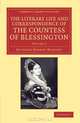 The Literary Life and Correspondence of the Countess of Blessington (Cambridge Library Collection - Literary Studies) (Volume 3), Richard Robert Madden, Marguerite Blessington Countess of Blessington 