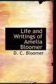 Life and Writings of Amelia Bloomer, D. C. Bloomer 