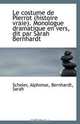 Le costume de Pierrot (histoire vraie). Monologue dramatique en vers, dit par Sarah Bernhardt, Scheler Alphonse 