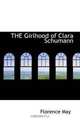 THE Girlhood of Clara Schumann, Florence May 