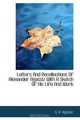 Letters And Recollections Of Alexander Agassiz With A Sketch Of His Life And Work, G. R. Agassiz 