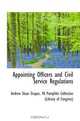 Appointing Officers and Civil Service Regulations, YA Pamphlet Collection (Library of C, Andrew Sloan Draper 