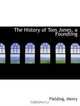 The History of Tom Jones, a Foundling, Fielding, Henry 