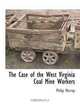The Case of the West Virginia Coal Mine Workers, Philip Murray 