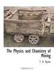 The Physics and Chamistry of Mining, T H. Byron 
