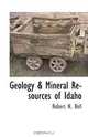 Geology & Mineral Resources of Idaho, Robert N. Bell 