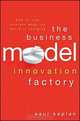 The Business Model Innovation Factory: How to Stay Relevant When The World is Changing, Saul Kaplan 