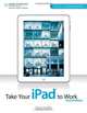 Take Your iPad to Work, Brian Proffitt 