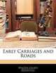 Early Carriages and Roads, Walter Gilbey 