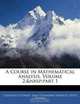 A Course in Mathematical Analysis, Volume 2, part 1, Edouard Goursat, Earle Raymond Hedrick, Otto Dunkel 