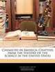 Chemistry in America: Chapters from the History of the Science in the United States, Edgar Fahs Smith 