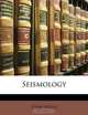 Seismology, John Milne 
