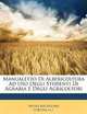 Manualetto Di Albericoltura Ad USO Degli Studenti Di Agraria E Degli Agricoltori (Italian Edition), Nicola Bochicchio 