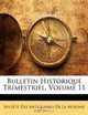 Bulletin Historique Trimestriel, Volume 11 (French Edition), 