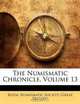 The Numismatic Chronicle, Volume 13, 