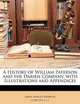 A History of William Paterson and the Darien Company, with Illustrations and Appendices, James Samuel Barbour 