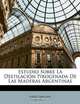 Estudio Sobre La Destilacion Pirogenada De Las Maderas Argentinas (Spanish Edition), Jorge Magnin 