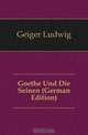 Goethe Und Die Seinen (German Edition), Ludwig Geiger 