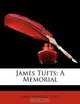 James Tufts: A Memorial, James Hayden Tufts 