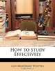 How to Study Effectively, Guy Montrose Whipple 