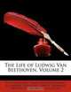The Life of Ludwig Van Beethoven, Volume 2, Hugo Riemann, Henry Edward Krehbiel, Alexander Wheelock Thayer 