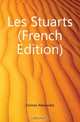 Les Stuarts (French Edition), Александр Дюма 