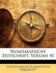 Numismatische Zeitschrift, Volume 41 (German Edition), 