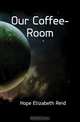 Our Coffee-Room, Elizabeth Reid Hope 