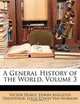 A General History of the World, Volume 3, Victor Duruy, Edwin Augustus Grosvenor, Louis Edwin Van Norman 