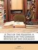 A Tale of the Kloster: A Romance of the German Mystics of the Cocalico, Jabez Jabez 