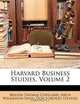 Harvard Business Studies, Volume 2, Melvin Thomas Copeland, Arch Wilkinson Shaw, Don Lorenzo Stevens 