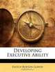 Developing Executive Ability, Enoch Burton Gowin 